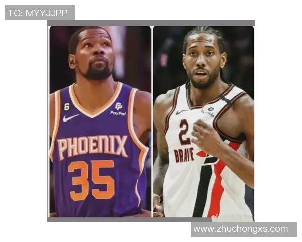 科怀伦纳德与杜兰特的巅峰对决谁能赢得NBA历史的荣耀之战